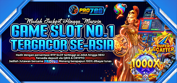 PRO788 - GAME SLOT NO.1 TERGACOR SE-ASIA